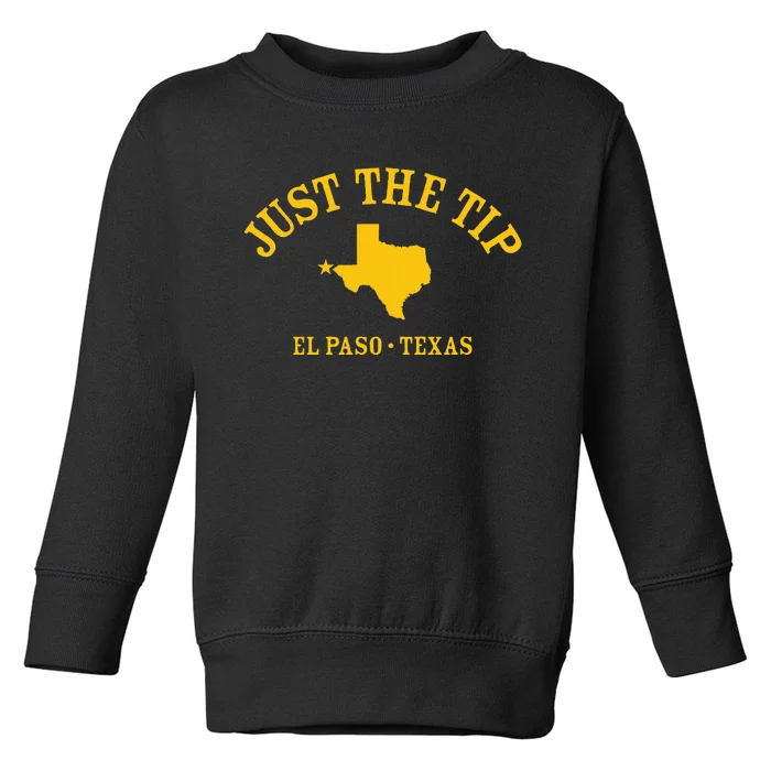 Just The Tip El Paso Tx Athletic Design With State Toddler Sweatshirt