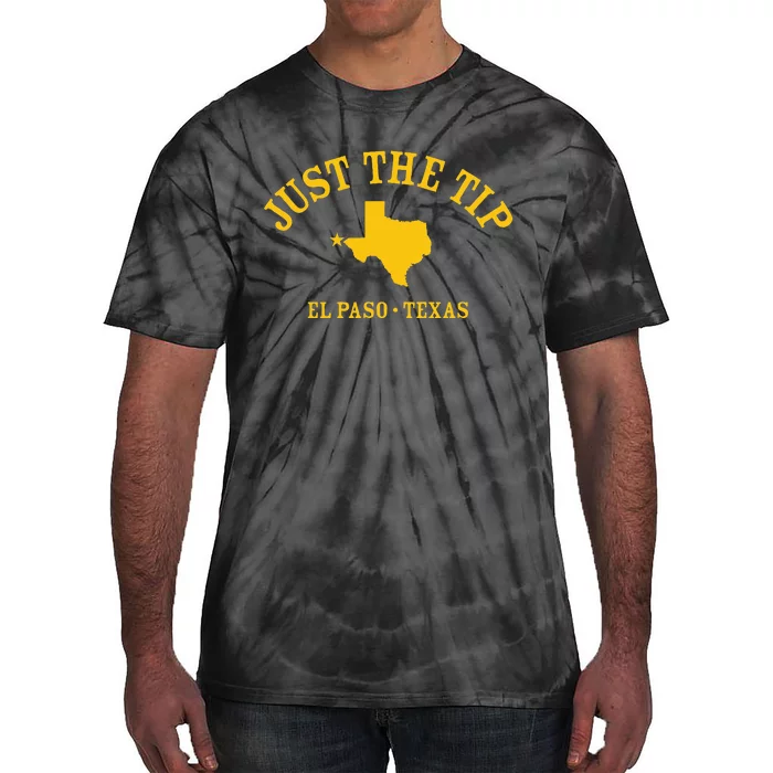 Just The Tip El Paso Tx Athletic Design With State Tie-Dye T-Shirt