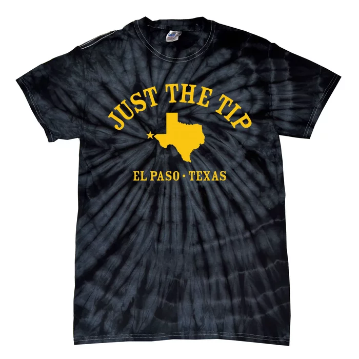 Just The Tip El Paso Tx Athletic Design With State Tie-Dye T-Shirt