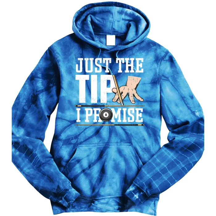 Just The Tip I Promise Billiard Pool Funny Billiard Gift Tie Dye Hoodie