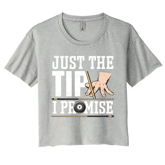 Just The Tip I Promise Billiard Pool Funny Billiard Gift Women's Crop Top Tee