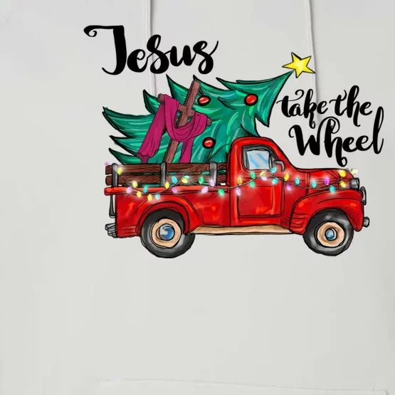 Jesus Take The Wheel Christian Christmas Tree On Red Truck Performance Fleece Hoodie