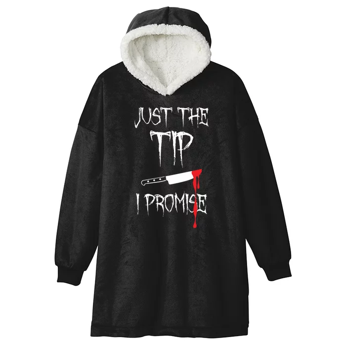 Just The Tip I Promise Funny Halloween Knife Hooded Wearable Blanket