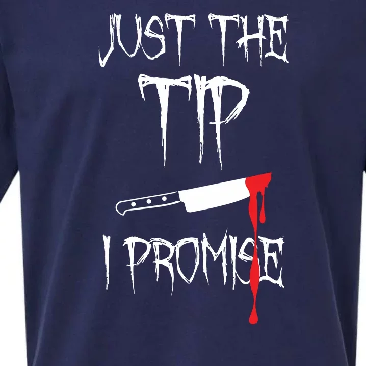 Just The Tip I Promise Funny Halloween Knife Sueded Cloud Jersey T-Shirt