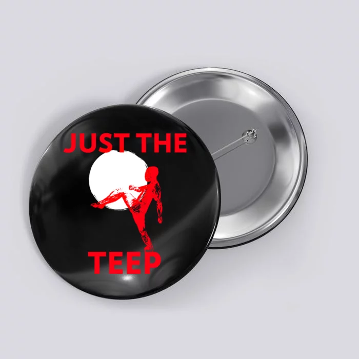 Just The Teep Muay Thai Kick Pun Mma Jiujitsu Boxing Cool Gift Button