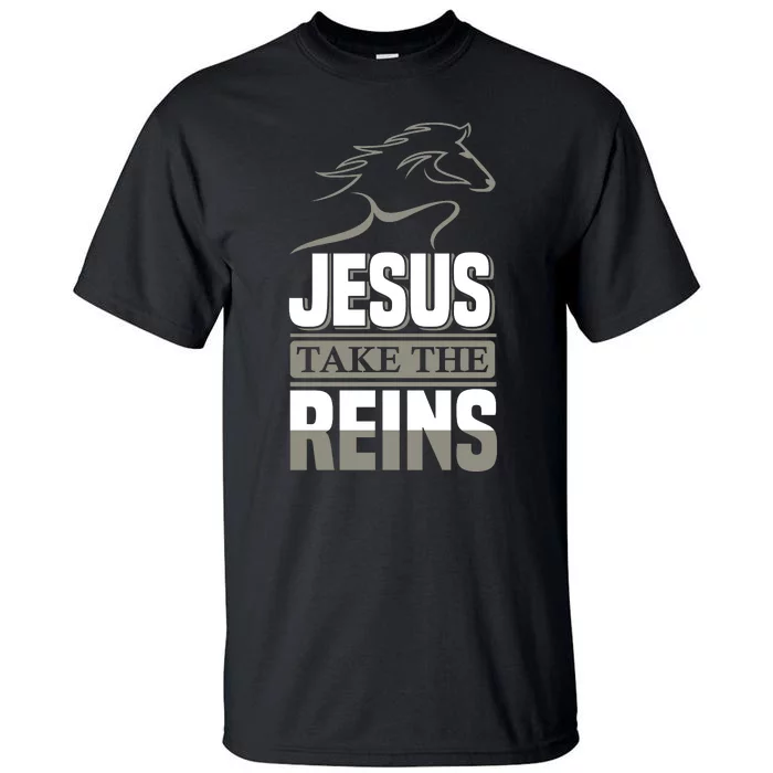 Jesus Take This Reins Tall T-Shirt