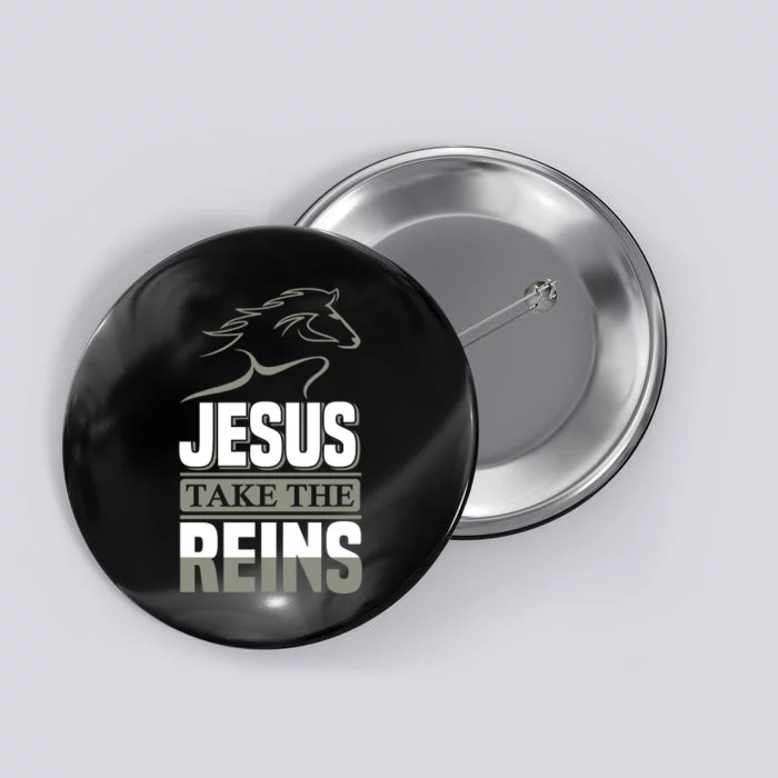 Jesus Take This Reins Button