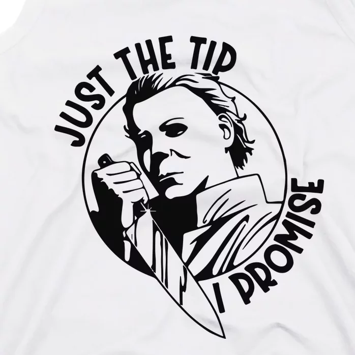 Just The Tip I Promise Tank Top