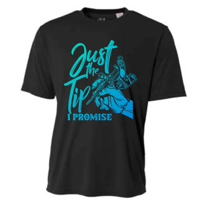 Just The Tip I Promise Funny Saying Tattoo Lover Gift Cooling Performance Crew T-Shirt