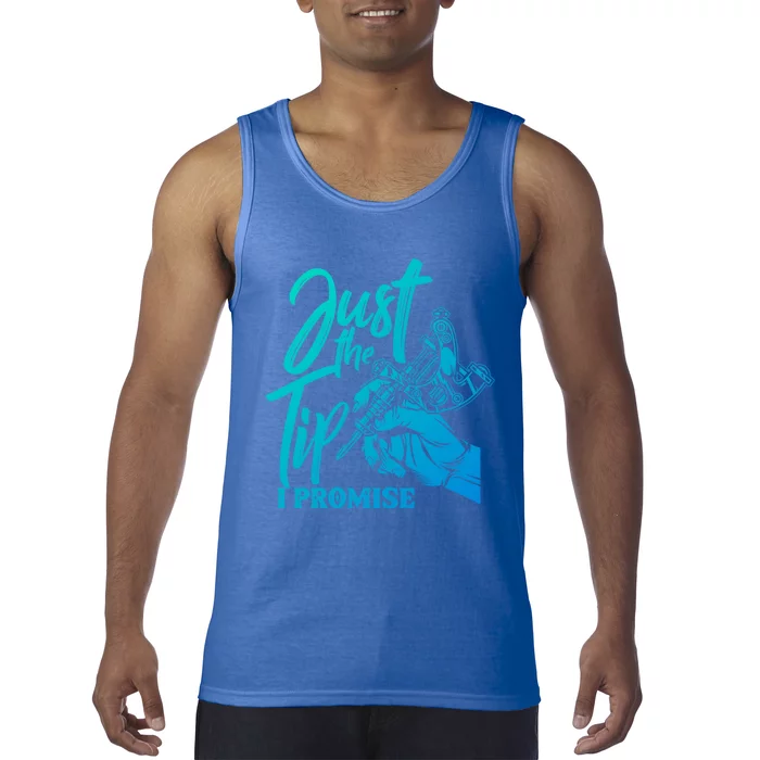 Just The Tip I Promise Funny Saying Tattoo Lover Gift Tank Top