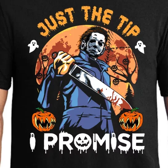 Just The Tip I Promise Horror Halloween Michael Myers Design Pajama Set