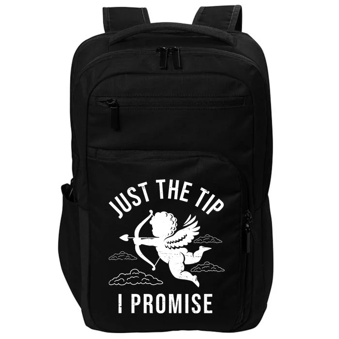 Just The Tip I Promise Funny Cupid Impact Tech Backpack