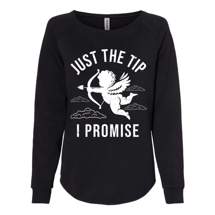 Just The Tip I Promise Funny Cupid Womens California Wash Sweatshirt