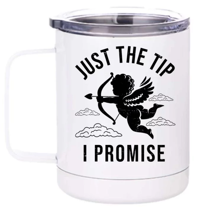 Just The Tip I Promise Funny Cupid Front & Back 12oz Stainless Steel Tumbler Cup