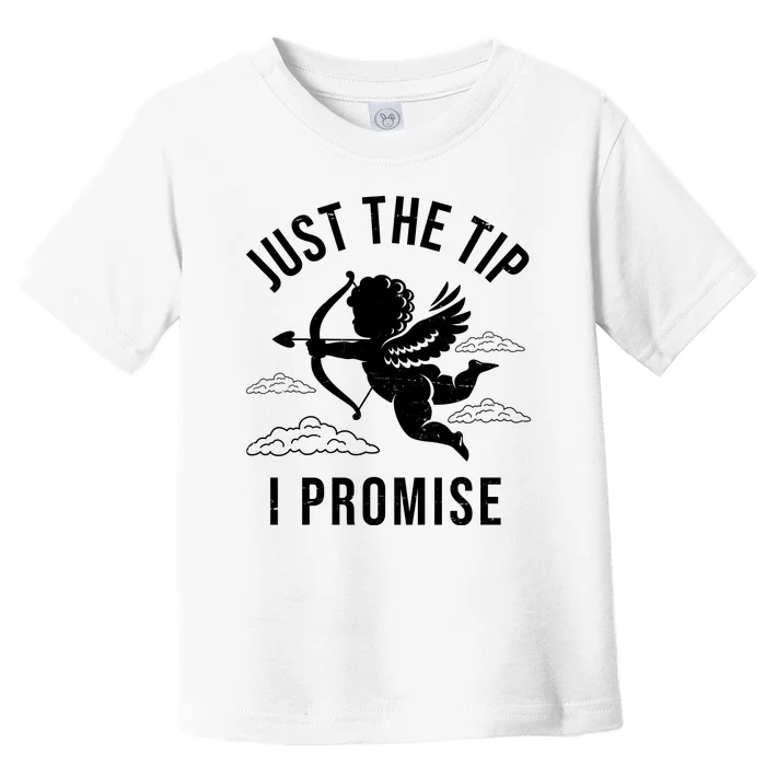 Just The Tip I Promise Funny Cupid Toddler T-Shirt