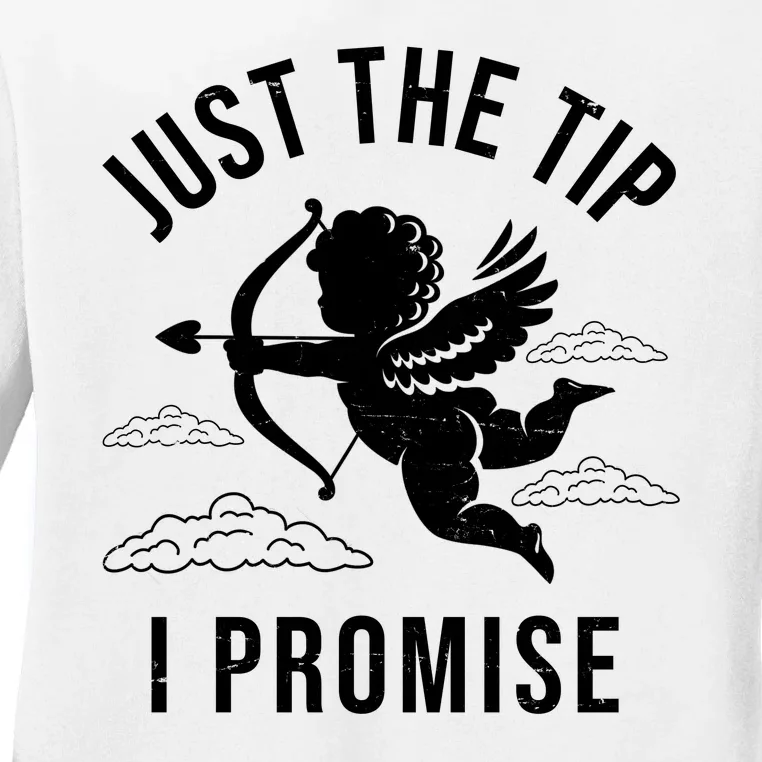 Just The Tip I Promise Funny Cupid Ladies Long Sleeve Shirt