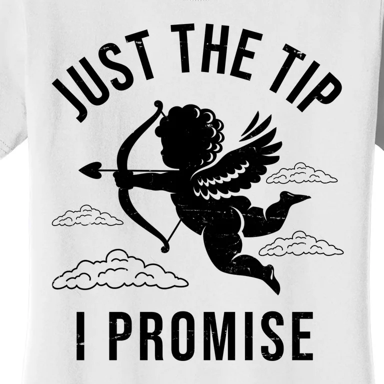 Just The Tip I Promise Funny Cupid Women's T-Shirt