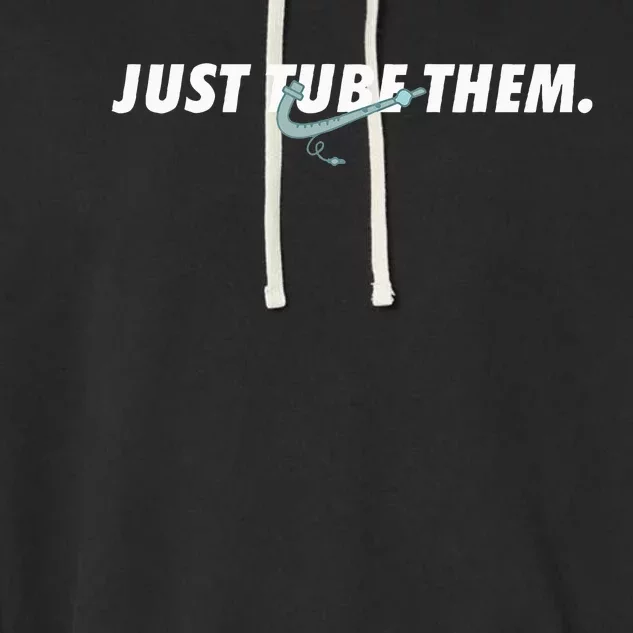 Just Tube Them Pulmonologist Respiratory Therapist Garment-Dyed Fleece Hoodie