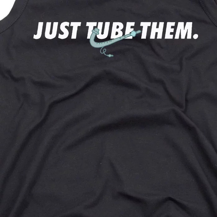 Just Tube Them Pulmonologist Respiratory Therapist Tank Top