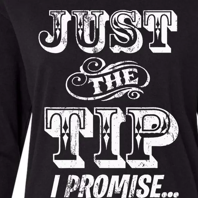 Just The Tip I Promise The Original Tattoo Artist Womens Cotton Relaxed Long Sleeve T-Shirt