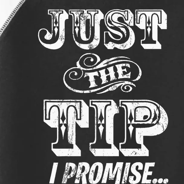 Just The Tip I Promise The Original Tattoo Artist Toddler Fine Jersey T-Shirt