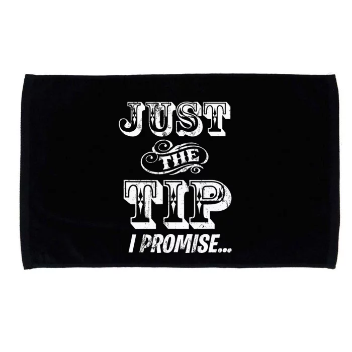 Just The Tip I Promise The Original Tattoo Artist Microfiber Hand Towel