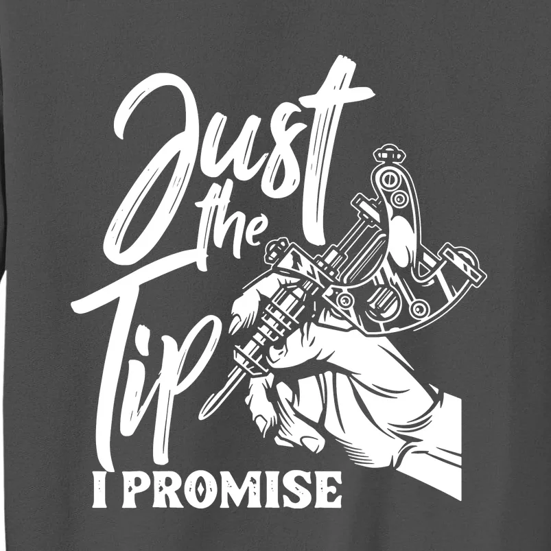 Just The Tip I Promise Tall Sweatshirt