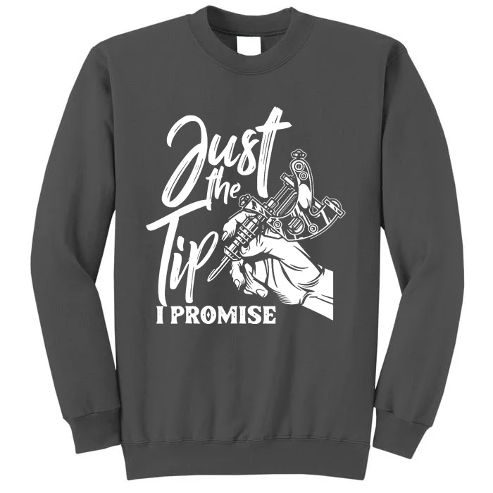 Just The Tip I Promise Tall Sweatshirt