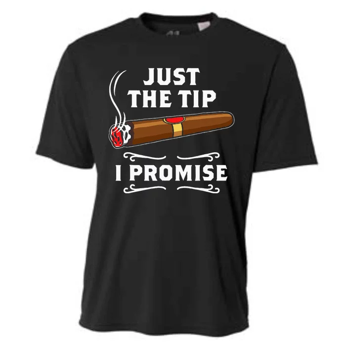 Just The Tip I Promise Cigar Smoker Men Joke Apparel Cooling Performance Crew T-Shirt