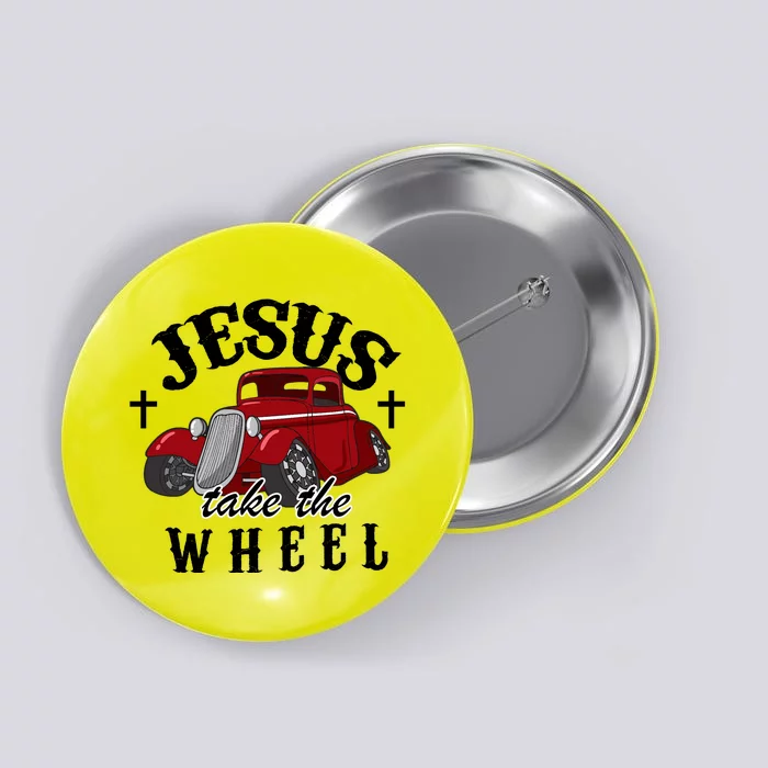 Jesus Take The Wheel Vintage Car Button