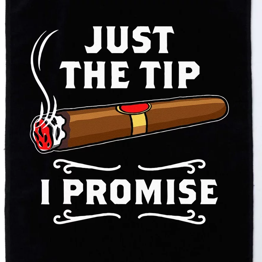 Just The Tip I Promise Cigar Smoker Men Joke Apparel Platinum Collection Golf Towel