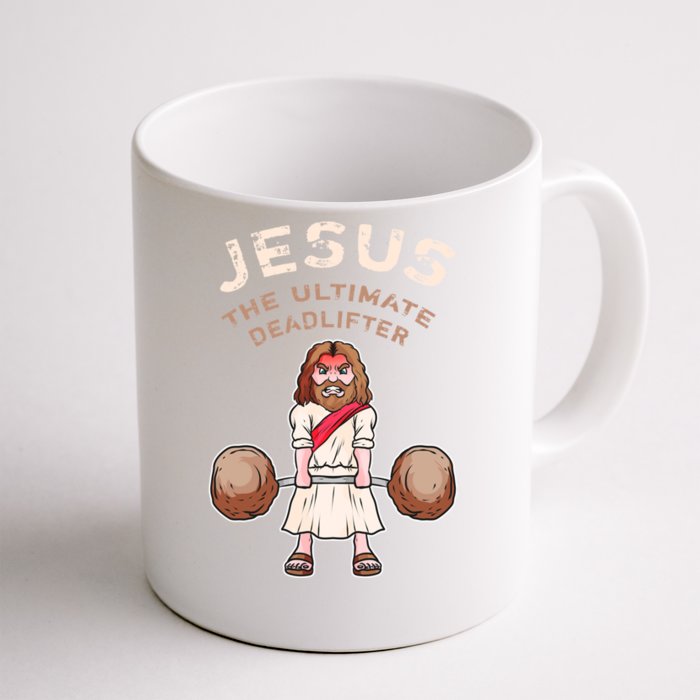 Jesus The Ultimate Deadlifter Funny Jesus Deadlift Gift Front & Back Coffee Mug