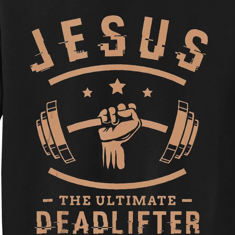 Jesus The Ultimate Deadlifter Gifts For A Fitness Fan Sweatshirt