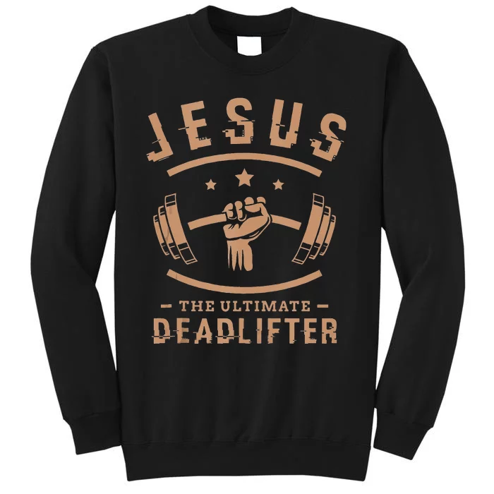 Jesus The Ultimate Deadlifter Gifts For A Fitness Fan Sweatshirt