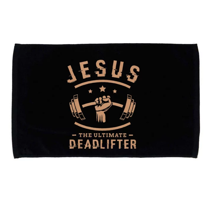 Jesus The Ultimate Deadlifter Gifts For A Fitness Fan Microfiber Hand Towel