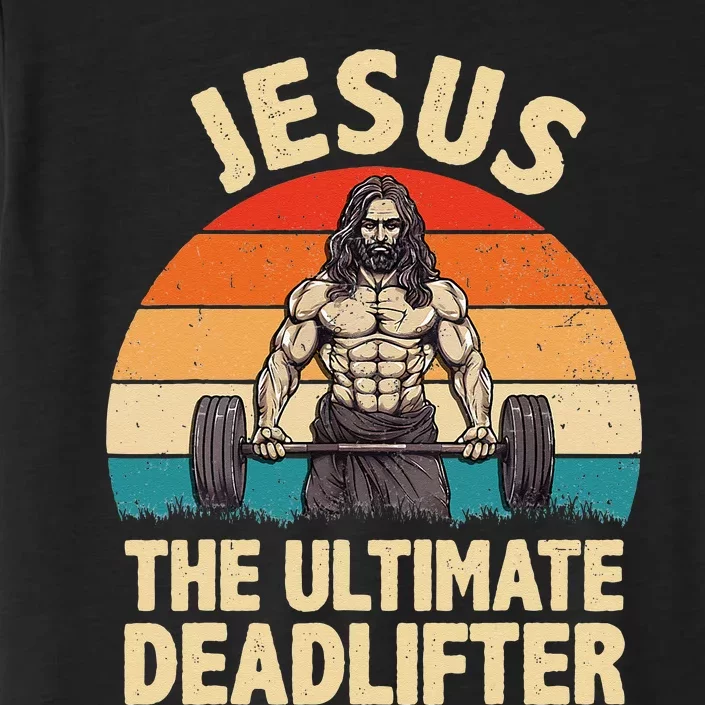 Jesus The Ultimate Deadlifter For Gym Men Women ChromaSoft Performance T-Shirt