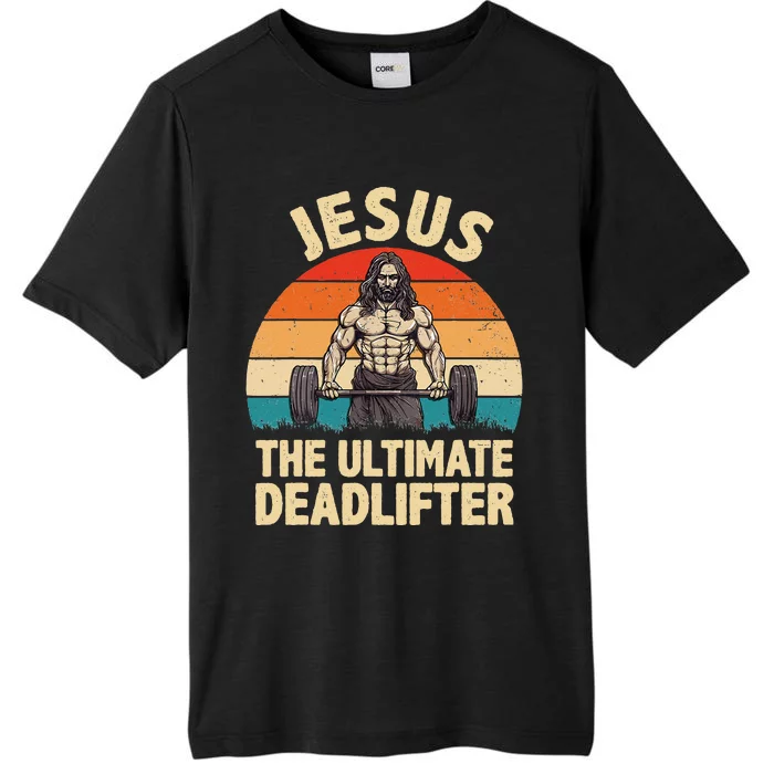 Jesus The Ultimate Deadlifter For Gym Men Women ChromaSoft Performance T-Shirt