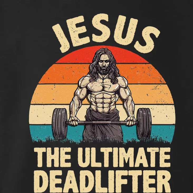 Jesus The Ultimate Deadlifter For Gym Men Women Toddler Hoodie