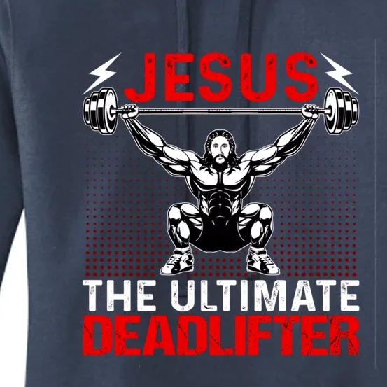 Jesus The Ultimate Deadlifter Buff Muscle Jesus Deadlift Gift Women's Pullover Hoodie