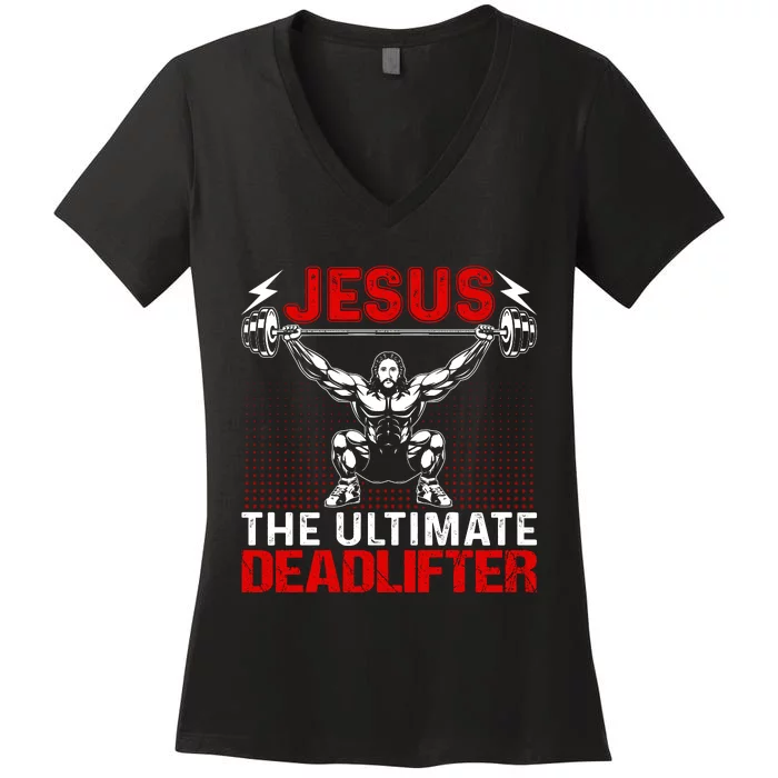 Jesus The Ultimate Deadlifter Vintage Jesus Christ Lovers Women's V-Neck T-Shirt