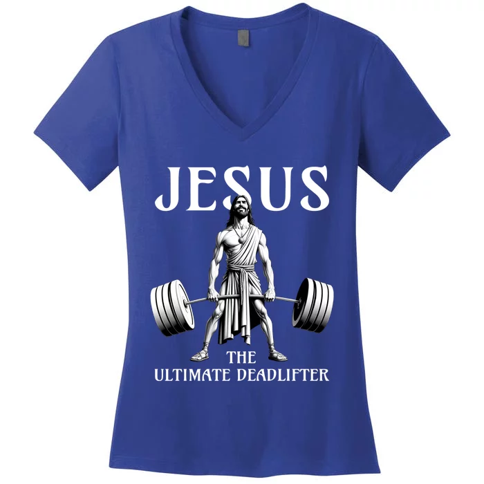 Jesus The Ultimate Deadlifter Funny Christian Gym Gift Women's V-Neck T-Shirt