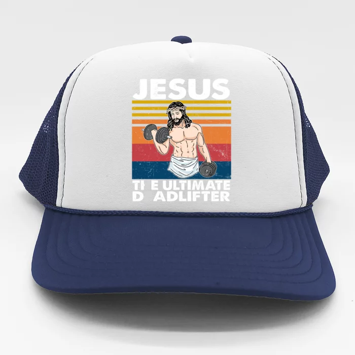 Jesus The Ultimate Deadlifter Fitness Vintage Jesus Gym Gift Trucker Hat