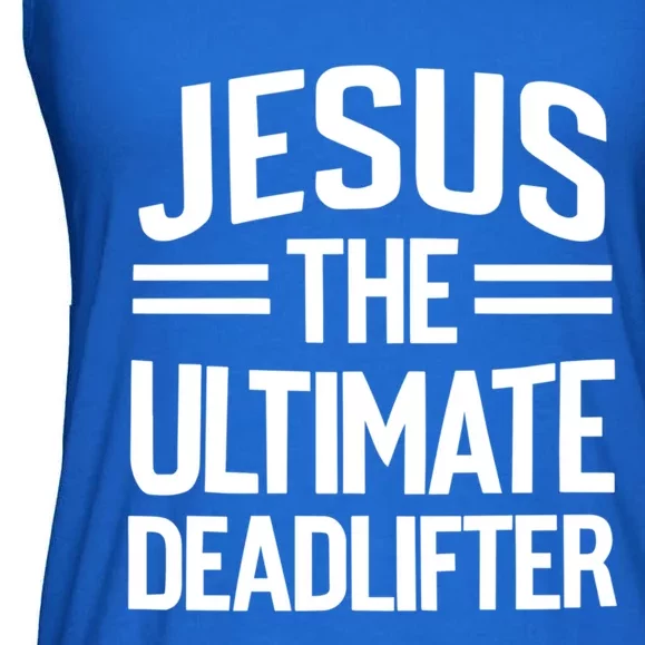 Jesus The Ultimate Deadlifter Weightlifting Weight Lifting Gift Ladies Essential Flowy Tank