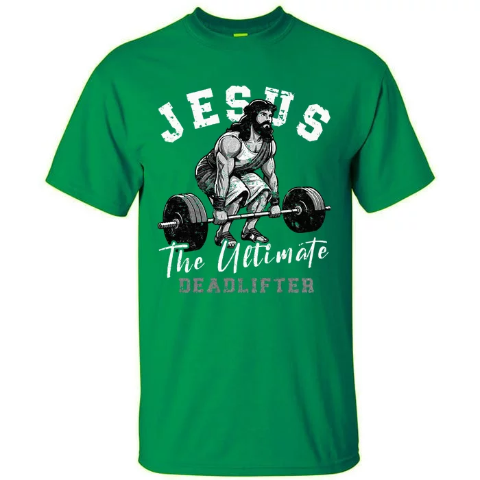 Jesus The Ultimate Deadlifter Funny Christian Workout Gym Tall T-Shirt