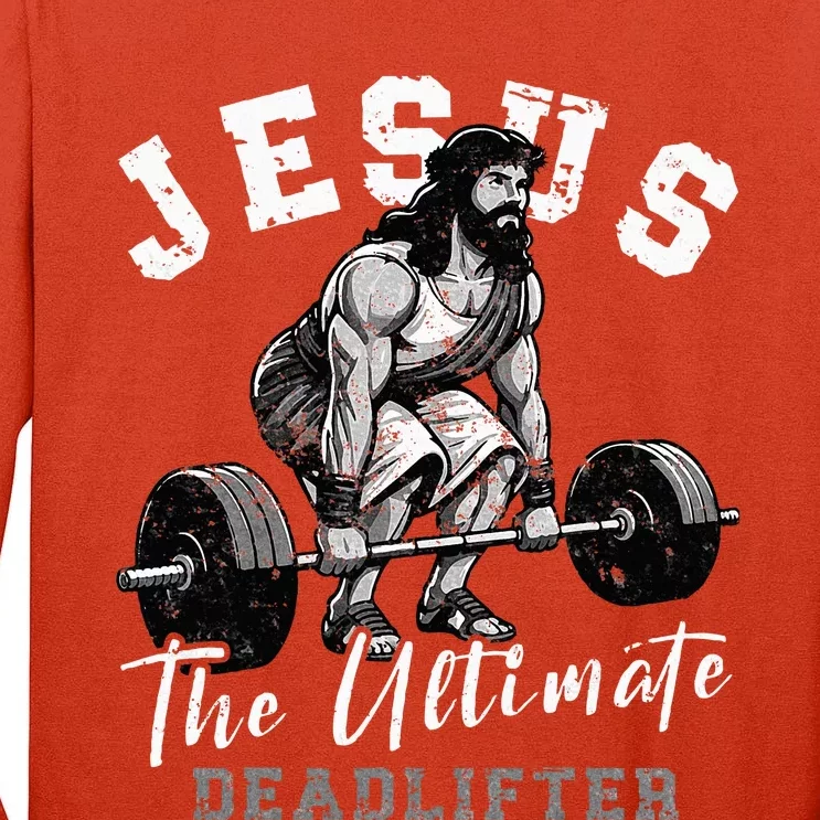 Jesus The Ultimate Deadlifter Funny Christian Workout Gym Tall Long Sleeve T-Shirt