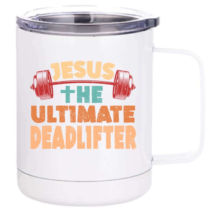 Jesus The Ultimate Deadlifter Funny Christian Bodybuilding Gift Front & Back 12oz Stainless Steel Tumbler Cup