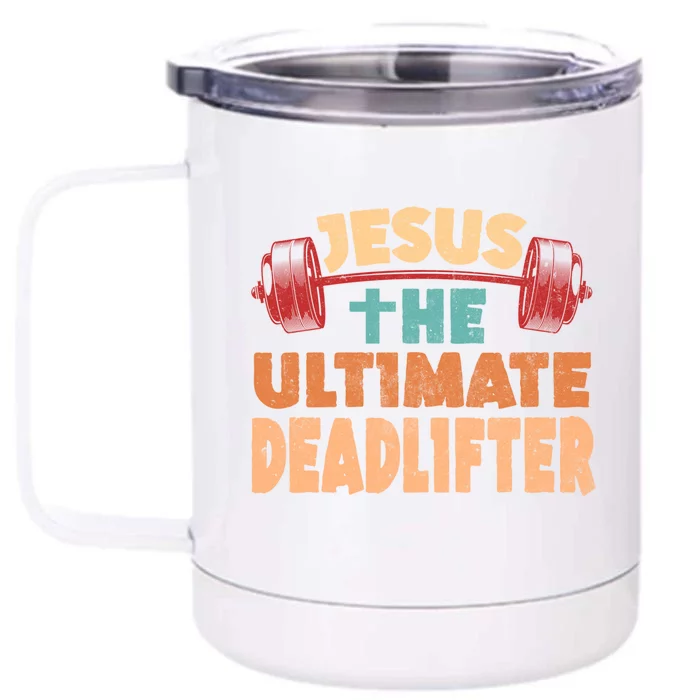 Jesus The Ultimate Deadlifter Funny Christian Bodybuilding Gift Front & Back 12oz Stainless Steel Tumbler Cup