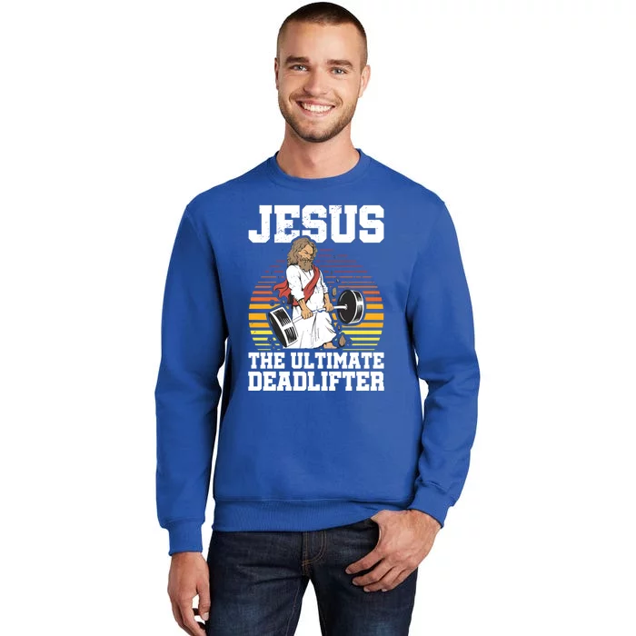 Jesus The Ultimate Deadlifter Gym Christian Faith Jesus Funny Gift Sweatshirt