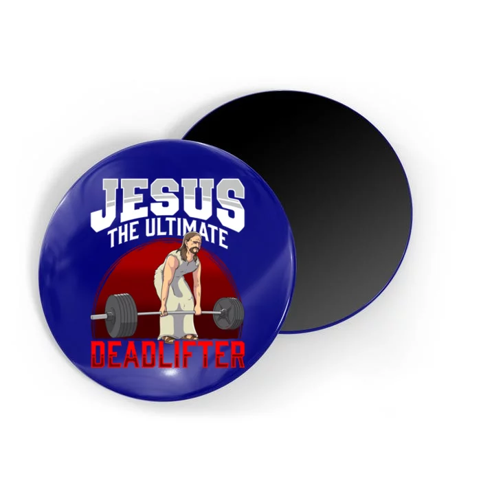 Jesus The Ultimate Deadlifter Meaningful Gift Magnet