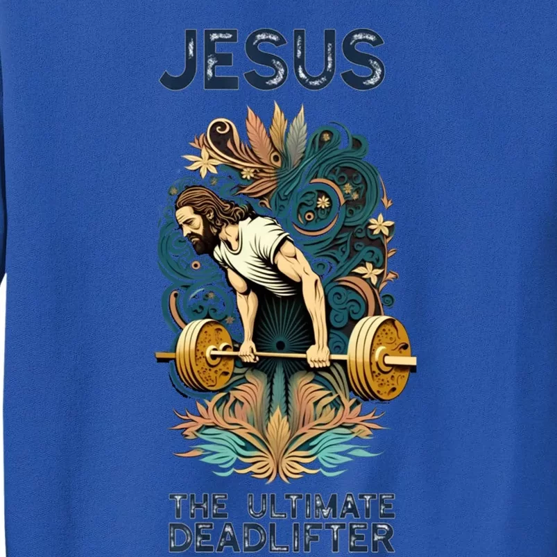 Jesus The Ultimate Deadlifter Gift Sweatshirt